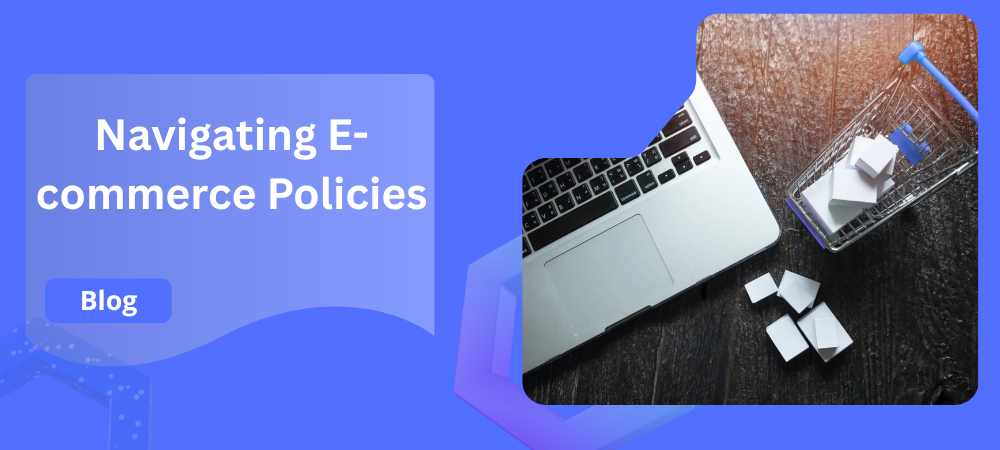 Navigating E-commerce Policies
