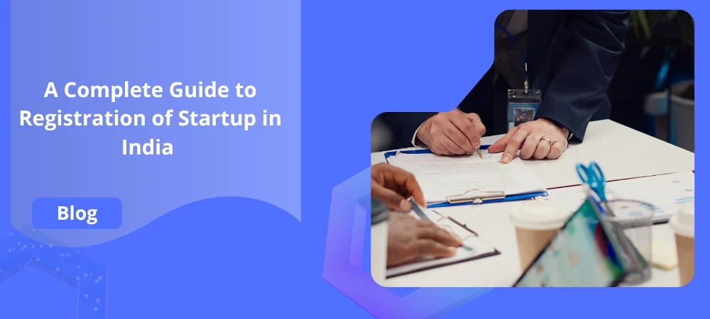 A Complete Guide to Registration of Startup in India