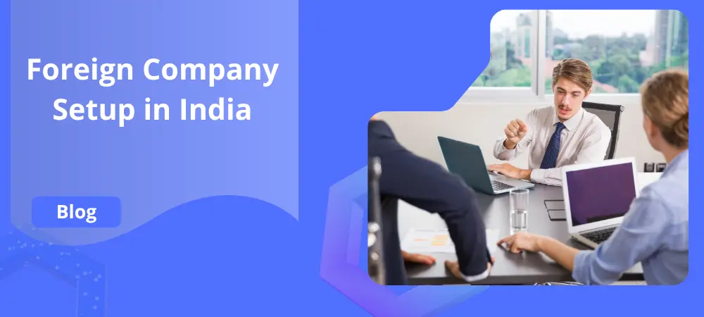 Foreign Company Setup in India | Agrim Advisors